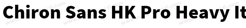 Chiron Sans HK Pro Heavy Italic字体转换